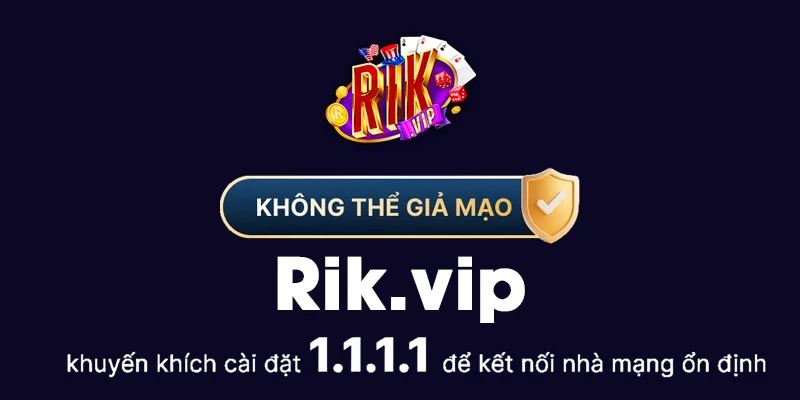 Rikvip | Rik.Vip Link Vào Cổng Game Rikvip Game Tài Phiệt Mỹ 3/2026 2 Rikvip khuyến khích cài đặt 1.1.1.1 để kết nối nhà mạng ổn định